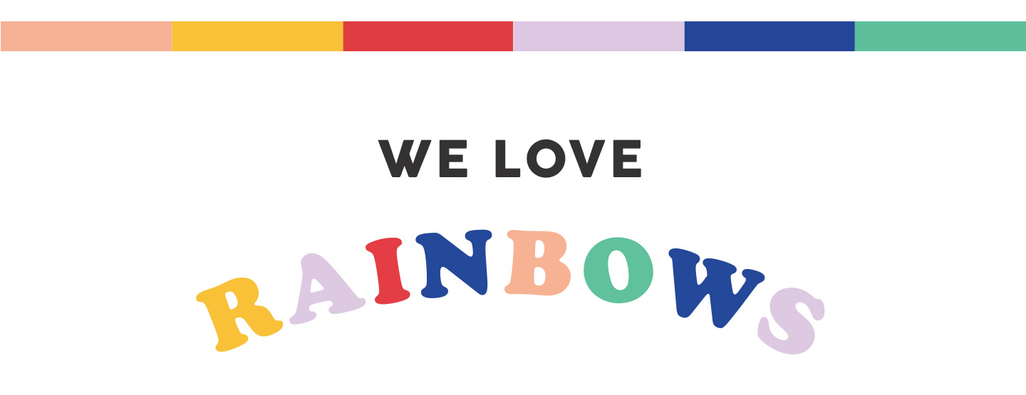 We Love rainbows